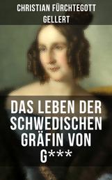 Das Leben der Schwedischen Gräfin von G*** - Erster bürgerlicher Roman Deutschlands