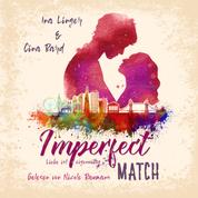 Imperfect Match - Liebe ist eigensinnig