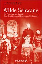 Wilde Schwäne - Die Frauen meiner Familie