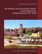 Luise Fröhlich: Das Potsdamer Terrassenrestaurant "Minsk" und der Brauhausberg im Wandel der Zeit (1970 - 2015) 