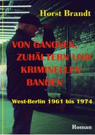 Horst Brandt: Von Ganoven, Zuhältern und kriminellen Banden 