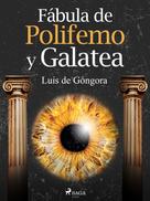 Luis de Góngora: Fábula de Polifemo y Galatea 
