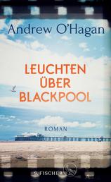 Leuchten über Blackpool - Roman