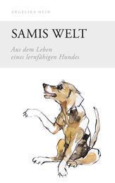 Samis Welt - Aus dem Leben eines lernfähigen Hundes