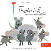 Frederick und seine Mäusefreunde (Das Original-Hörspiel zu den Büchern)