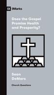 Sean DeMars: Does the Gospel Promise Health and Prosperity? 