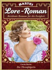 Lore-Roman 172 - Die Thronfolgerin