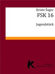 FSK 16 - Jugendstück
