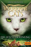 Erin Hunter: Warrior Cats - Zeichen der Sterne. Die letzte Hoffnung ★★★★★