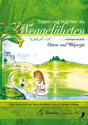 Sagen & Märchen als Weggefährten - Frühlingsmond 2020 - Ostern & Walpurgis
