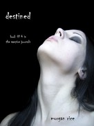 Morgan Rice: Destined (Book #4 in the Vampire Journals) ★★★★