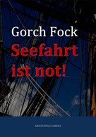Gorch Fock: Seefahrt ist not! 