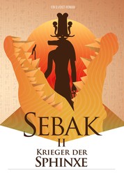 Sebak II. - Krieger der Sphinxe - Sebak - Serie