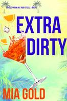 Mia Gold: Extra Dirty (Ein Cozy-Krimi mit Ruby Steele – Buch 2) ★★★★★