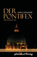 Karla Weigand: Der Pontifex 