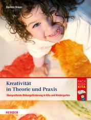 Kreativität in Theorie und Praxis - Bildungsförderung in Kita und Kindergarten