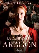 Lope de Vega: La campana de Aragón 