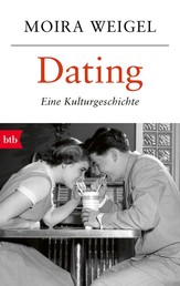 Dating - Eine Kulturgeschichte