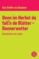 Ilse Gräfin von Bredow: Denn im Herbst da fall'n de Blätter - Donnerwetter ★★★★★