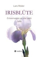 Lars Röder: Irisblüte 