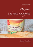 Hario Masarotti: Du pain à la sauce vinaigrette 