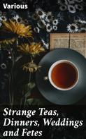 Various: Strange Teas, Dinners, Weddings and Fetes 