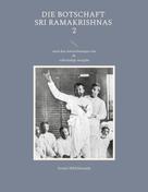 Swami Nikhilananda: Die Botschaft Sri Ramakrishnas 2 