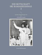 Die Botschaft Sri Ramakrishnas 2 - nach den Aufzeichnungen von M.