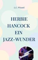 L.C. Wizard: Herbie Hancock Ein Jazz - Wunder ★