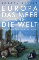 Jürgen Elvert: Europa, das Meer und die Welt ★★★★
