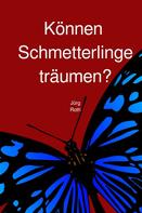 Jürg Roth: Können Schmetterlinge träumen? 