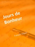 François Vilquin: Jours de Bonheur 