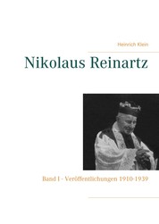 Nikolaus Reinartz - Band I - Veröffentlichungen 1910-1939