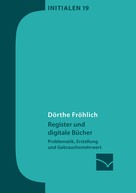 Dörthe Fröhlich: Register und digitale Bücher 