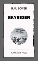B. M. Bower: Skyrider 