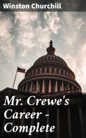 Winston Churchill: Mr. Crewe's Career — Complete 