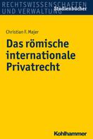 Christian Majer: Das römische internationale Privatrecht ★★