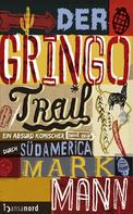 Mark Mann: Der Gringo Trail 