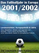 Werner Balhauff: Das Fußballjahr in Europa 2001 / 2002 