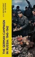 U.S. Department of Defense: The German Campaign in Russia: 1940-1942 