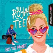 Kiss the Prince - Royalteen, Teil 1 (Ungekürzt)