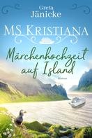 Greta Jänicke: MS Kristiana - Märchenhochzeit auf Island ★★★★
