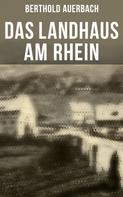 Berthold Auerbach: Das Landhaus am Rhein 
