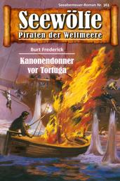 Seewölfe - Piraten der Weltmeere 363 - Kanonendonner vor Tortuga