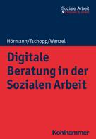 Martina Hörmann: Digitale Beratung in der Sozialen Arbeit 