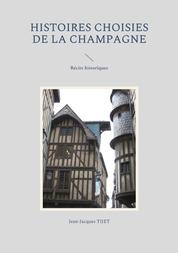 Histoires choisies de la Champagne - Récits historiques