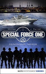 Special Force One 05 - Feindname: Nexus