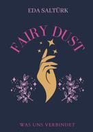 Eda Saltürk: Fairy Dust 