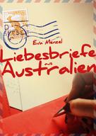 Eva Menzel: Liebesbriefe aus Australien 
