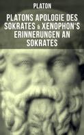 Platon: Platons Apologie des Sokrates & Xenophon's Erinnerungen an Sokrates 